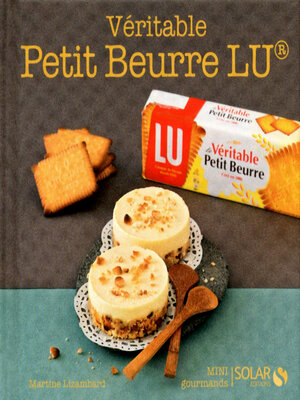 cover image of Véritable Petit Beurre LU--Mini gourmands